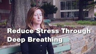 Reducing Stress Through Deep Breathing 1 of 3 [upl. by Rodmun309]