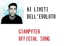 GiampyTek  Ai limiti dell evoluto  Lyrics [upl. by Ecirpac]