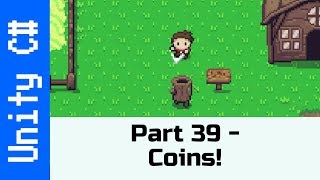 Part 39  Coins  Make a game like Zelda using Unity and C [upl. by Nhguavad]