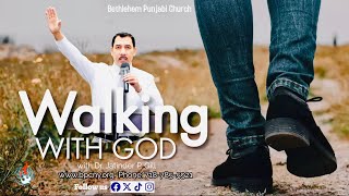 Walking With God II Jatinder P Gill II Bethlehem Punjabi Church II [upl. by Loferski350]