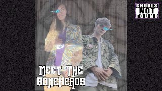 Meet The Boneheads  Official Audio [upl. by Aleahpar]