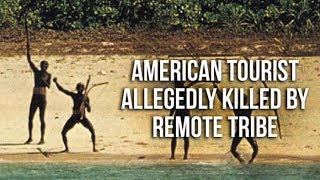 American Tourist Allegedly Killed By Remote Tribe In Andaman And Nicobar Islands [upl. by Ardnuaek]