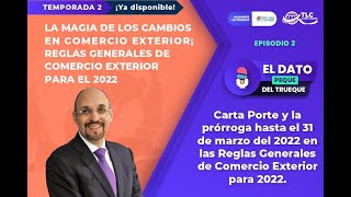 T2E2 Carta Porte prórroga hasta el 31032022 RGCE2022 periodo transición desde el 01012022 RMF [upl. by Thielen]