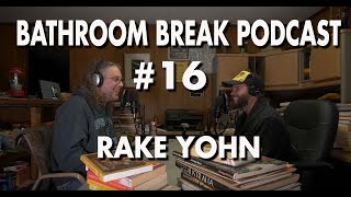 Bathroom Break Podcast 16  Rake Yohn TV PersonalityScientist [upl. by Euqinna]