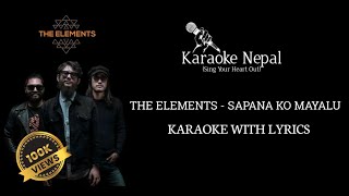 Sapana Ko Mayalu  The Elements KARAOKE WITH LYRICS  Karaoke Nepal [upl. by Backer]