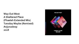 Way Out West  A Sheltered Place Phaeleh Extended Mix [upl. by Keyte]