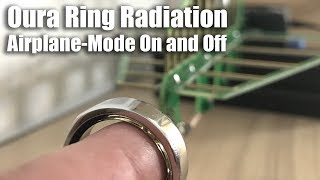 Oura Ring  RF Radiation exposure AirplaneMode on and off [upl. by Ramled89]