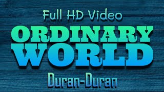 Duran Duran  Ordinary World Lyrics Full HD [upl. by Htide]