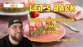 Lets Back Leckerste Geburtstagstorte der Welt  Livestream vom 02102024 [upl. by Krissie]