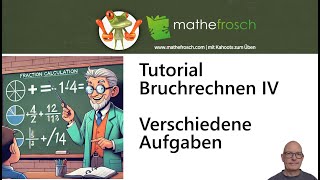 Tutorial Bruchrechnen Teil 4  Aufgaben und Training mit Beispielen [upl. by Kinsman326]