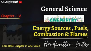 Energy sources Fuels Combustion amp Flames  Unit12  Chemistry  General Science [upl. by Aketal]