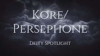 Persephone  Kore  Deity Spotlight [upl. by Sam362]