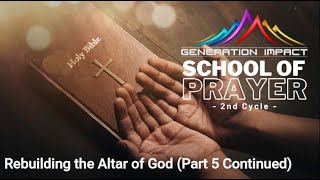 Rebuilding the Altar of God Part 5  Continued  School of Prayer  5 November 2024 [upl. by Aserret]