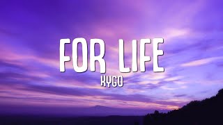 Kygo  For Life Lyrics ft Zak Abel Nile Rodgers [upl. by Runstadler885]