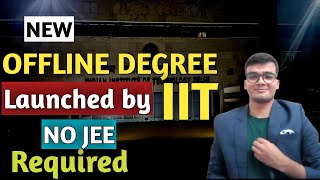 IIT Launches New Offline Degree ❌No JEE Required [upl. by Aicatsanna]