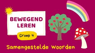 Bewegend leren  Samengestelde woorden  Groep 4 [upl. by Ellersick]