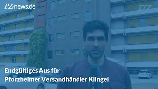 Endgültiges Aus für Pforzheimer Versandhändler Klingel [upl. by Horner415]