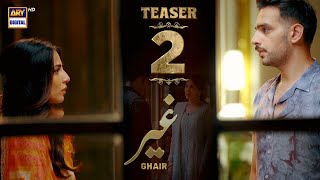 TEASER 2  GHAIR  COMING SOON  USHNA SHAH  USAMA KHAN  ADEEL HUSSAIN  ARY DIGITAL [upl. by Jemma509]