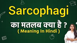 Sarcophagi meaning in hindi  Sarcophagi ka matlab kya hota hai  Word meaning [upl. by Elay644]