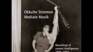 Okkulte Stimmen Mediale Musik IV 217 Melodic speech in a herbephrenic schizophrenic [upl. by Onek14]