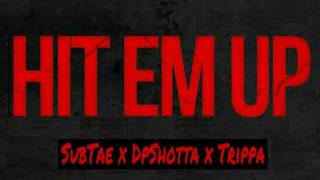 Hit Em Up  SubTae x DpShotta x Trippa [upl. by Parthinia]