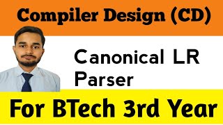 Canonical LR Parser  Compiler Design  Jishan Ahmad [upl. by Atilrak]