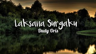 Laksana Surgaku  Duddy Oris  lirik [upl. by Eimrej507]