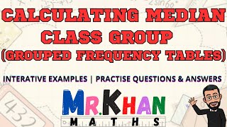 Calculating Median Class Group from Grouped Frequency Tables  Full Lesson  MrKhanMaths [upl. by Ahseel]