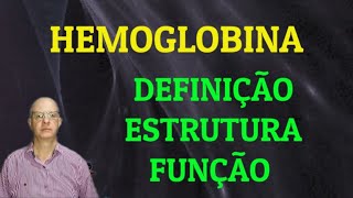 Hemoglobina Definição estrutura e função [upl. by Gorlicki252]