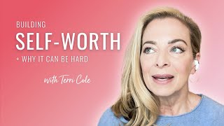 How to Build SelfWorth Even If Youve Struggled With it Your Whole Life  Terri Cole [upl. by Markos164]