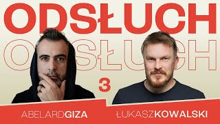 Abelard Giza i Łukasz Kowalski  ODSŁUCH  odc3 [upl. by Erlene]