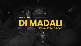 Guddhist Gunatita ft Ghetto Gecko  DI MADALI Official Music Video prod by ACK [upl. by Nelon]