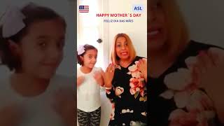 Inglês ASL libras lingua americana de sinais feliz dia das mães happy mothers day [upl. by Adnowat]