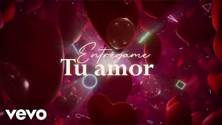 La Arrolladora Banda El Limón De René Camacho  Entrégame Tu Amor LETRA [upl. by Ynattib247]