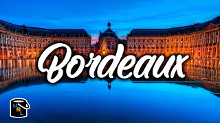 Bordeaux City Travel Guide  Discover Wine Country amp Winery Tours  France Travel Tips amp Ideas [upl. by Par42]