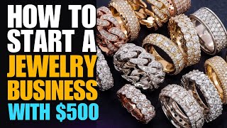 How To Start A Jewelry Business With 500 In 2024 [upl. by Hanaj303]