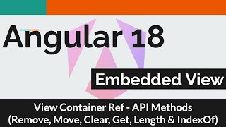 Angular 18 9  View Container Ref  API methods get remove move length clear amp indexOf [upl. by Ilatan]