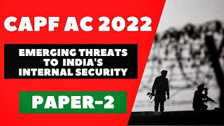 EMERGING THREATS  INDIAS INTERNAL SECURITY  CAPF AC 2020 [upl. by Aninep70]