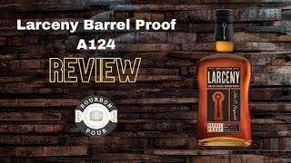 Larceny Barrel Proof A124 Review [upl. by Sibylle]