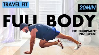 TRAVEL FIT  20Minute Full Body Workout  No Equipment No Repeat [upl. by Necila290]