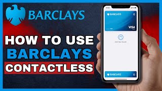 How To Use Barclays Contactless Mobile 2024 [upl. by Son]