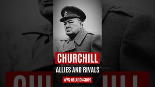 Churchills Allies and Rivals The Balancing Act of WWII [upl. by Carlita]