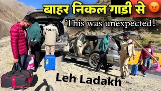 Ladakh में POLICE से लड़ाई हो गई 😤 बस इतनी सी बात पे 😕 Bad Experience  LEH LADAKH  Part 3 [upl. by Noynek]