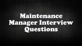 Maintenance Manager Interview Questions [upl. by Rodrique]