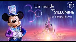 Un Monde Qui SIllumine  Complete Theme Song with Lyrics  Disneyland Paris 30th Anniversary [upl. by Wilkens230]