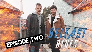 Belfast Blues Ep2 Finding Babyneck [upl. by Lilian]