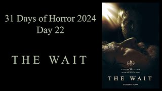 31 Days of Horror 2024  Day 22 The Wait 2023 [upl. by Leunamme]