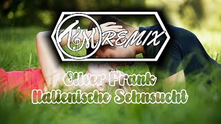 Oliver Frank  Italienische Sehnsucht Tobstar Classic Bounce Remix [upl. by Ahseei534]