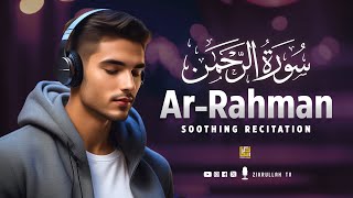 Soothing Quran Recitation of Surah ArRahman سورة الرحمن  Zikrullah TV [upl. by Buhler901]