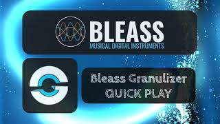 Bleass Granulizer  Quick Play [upl. by Tisbe]